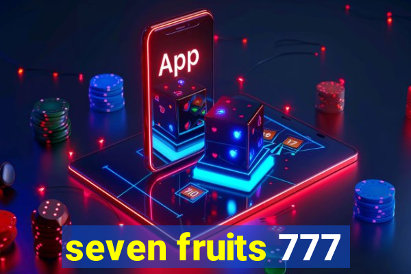 seven fruits 777